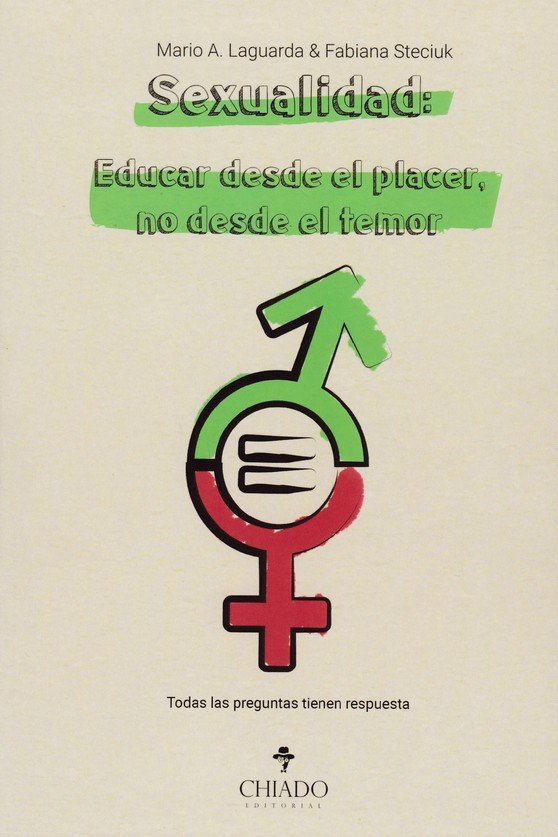 SEXUALIDAD: EDUCAR DESDE EL PLACER, NO DESDE EL TE, de LAGUARDAA FABIANA STECIUK,MARIO A | portada del libro