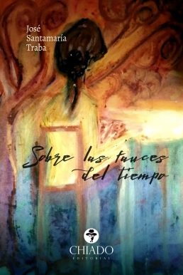 Sobre las fauces del tiempo, de SANTAMARIA TRABA | portada del libro