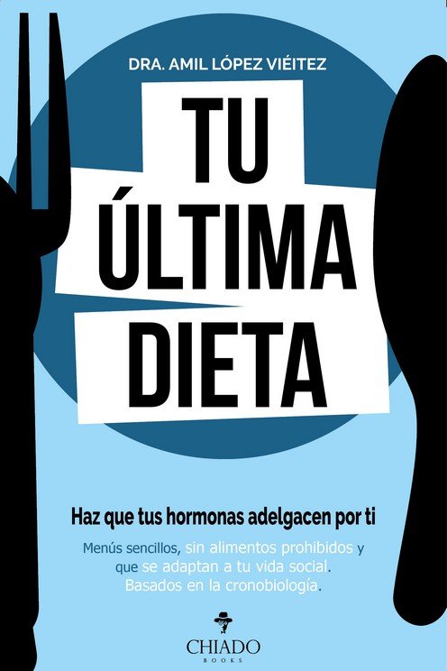 TU ULTIMA DIETA, de AMIL LOPEZ VIEITEZ | portada del libro