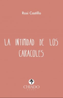 INTIMIDAD DE LOS CARACOLES, LA, de ROSI CASTILLO | portada del libro