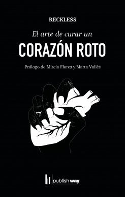 ARTE DE CURAR UN CORAZON ROTO, EL, de RECKLESS | portada del libro