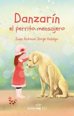 DANZARIN, EL PERRITO MENSAJERO, de JUAN ANTONIO JORGE HIDALGO | portada del libro