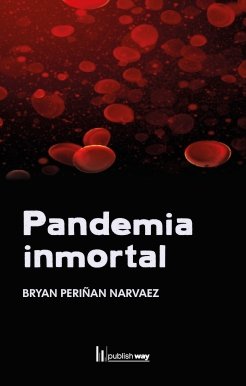 PANDEMIA INMORTAL, de BRYAN PERIÑAN NARVAEZ | portada del libro