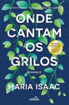 ONDE CANTAM OS GRILOS, de MARIA ISAAC | portada del libro
