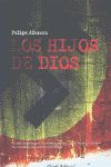 Los Hijos de Dios, de ALARCON, FELIPE | portada del libro