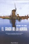El Grado de la Aurora, de PEREZ ALVAREZ, JUAN MANUEL | portada del libro