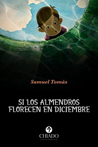 SI LOS ALMENDROS FLORECEN EN DICIEMBRE, de TOMAS, SAMUEL | portada del libro