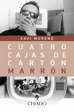 CUATRO CAJAS DE CARTON MARRON, de MORENO, XAVI | portada del libro