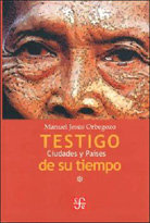 Testigo de su tiempo : Ciudades, pa¡ses, misceláneas, I, de ORBEGOZO, MANUEL JESUS | portada del libro