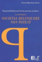 DOCTRINA SOCIETAS DELINQUERE NON POTEST. RESPONSAB, de VICTOR MARTINEZ PATON | portada del libro