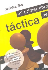 MI PRIMER LIBRO DE TACTICA, de DE LA RIVA | portada del libro