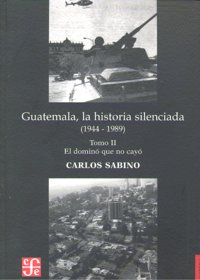 GUATEMALA LA HISTORIA SILENCIADA T.II, de SABINO | portada del libro