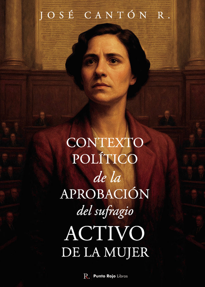 Contexto político de la aprobación del sufragio activo de la, de Cantón Rodríguez, José | portada del libro