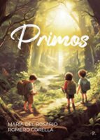 Primos, de MARIA DEL ROSARIO ROMERO CORELLA | portada del libro