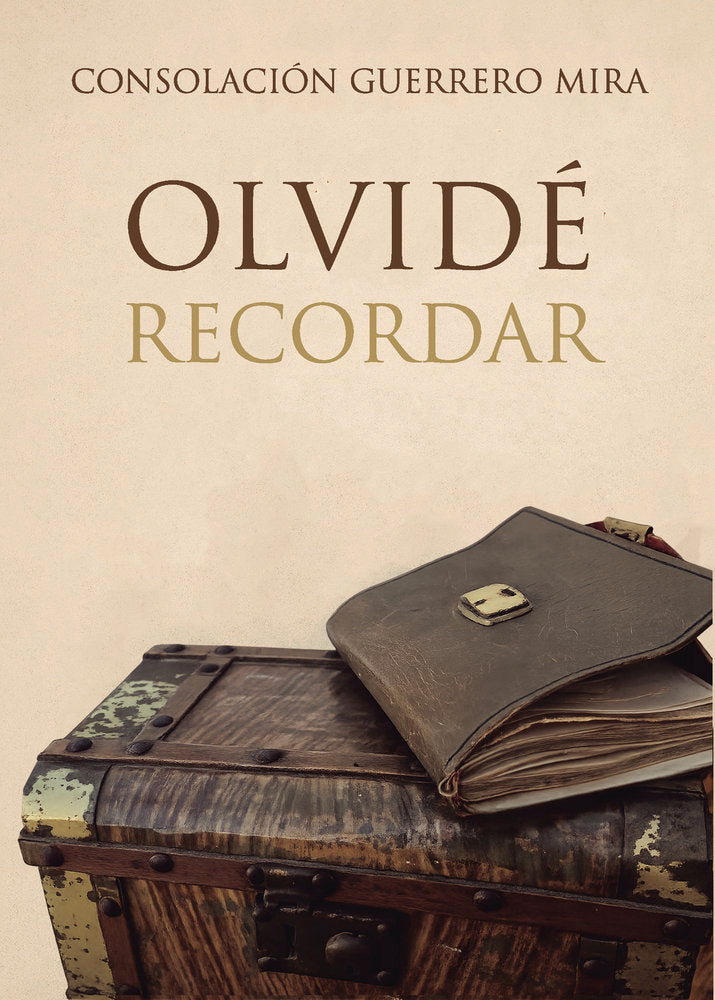 Olvidé recordar, de Guerrero Mira, Consolación | portada del libro