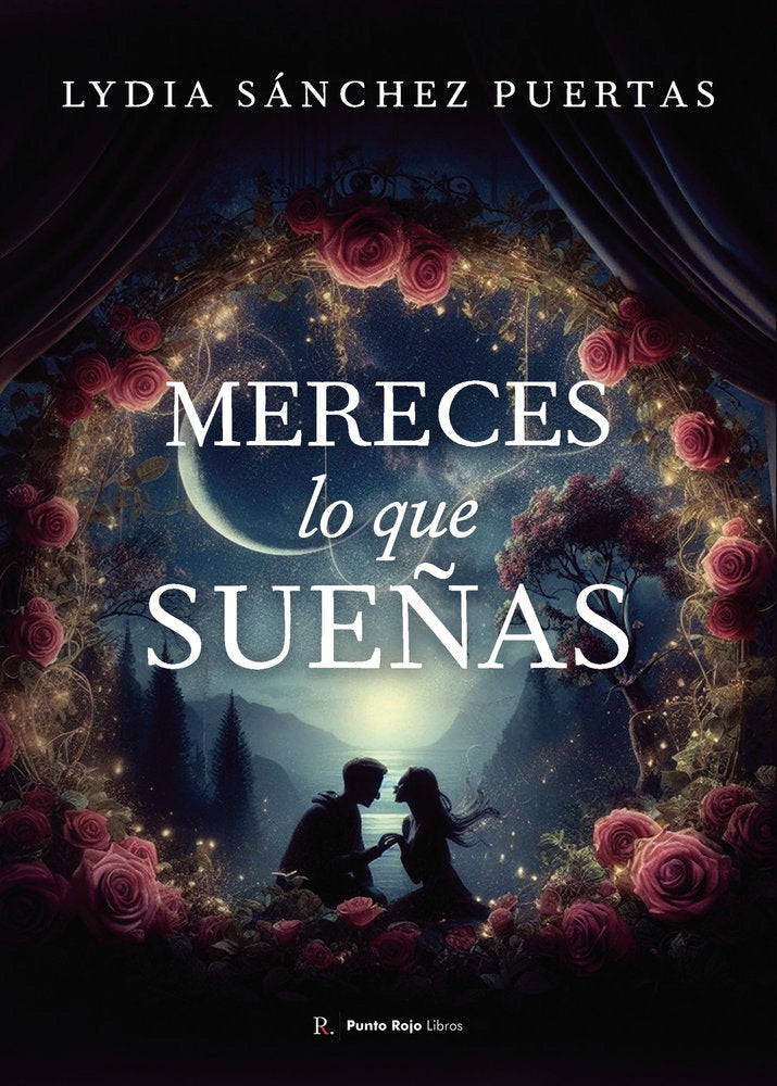 Mereces lo que sueñas, de Sánchez Puertas, Lydia | portada del libro