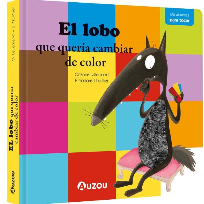 El lobo que queria cambiar de color, de Lallemand, Orianne | portada del libro