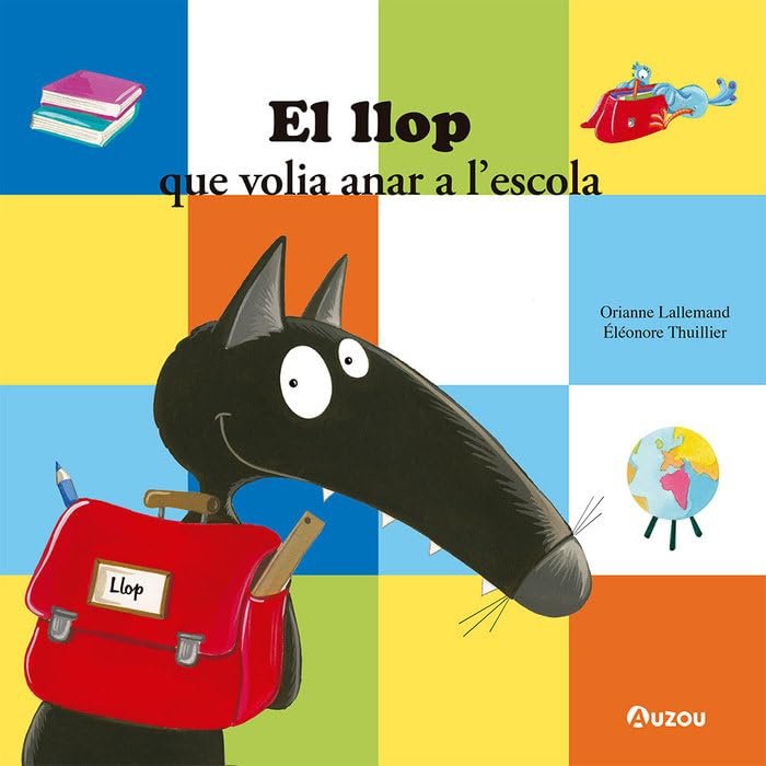 EL LLOP QUE VOLIA ANAR A LESCOLA, de LALLEMAND, ORIANNE | portada del libro