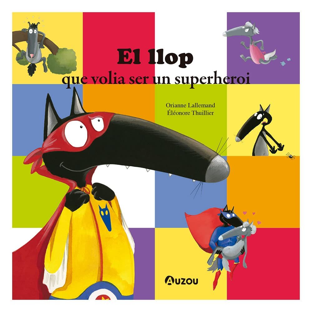 El llop que volia ser un superheroi, de LALLEMAND, ORIANNE | portada del libro