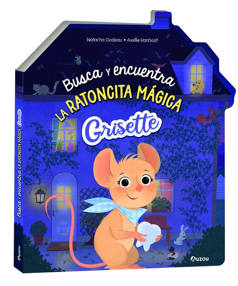 BUSCA Y ENCUENTRA LA RATONCITA MAGICA CON GRISETTE, de GODEAU, NATACHA | portada del libro