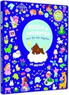 A DORMIR. BUSCA Y ENCUENTRA PARA LOS MAS PEQUE･OS, de TEODORA OPREA | portada del libro