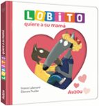 LOBITO QUIERE A SU MAMA, de Orianne Lallemand | portada del libro