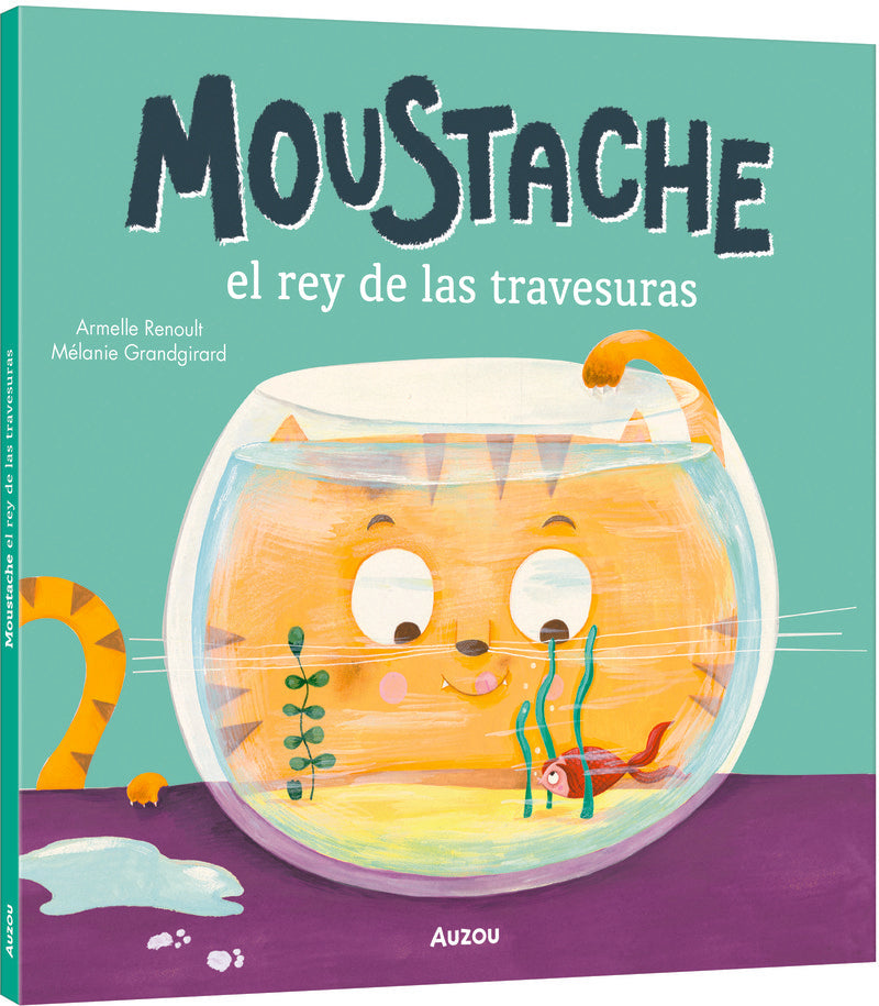 MOUSTACHE, EL REY DE LAS TRAVESURAS, de GRANDGIRARD, MELANIE | portada del libro