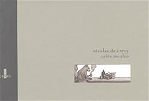 CAFES MOULUS, de Nicolas de Crécy | portada del libro