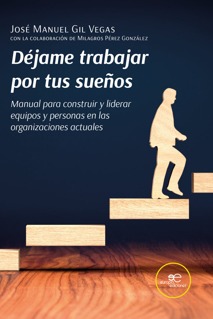 DEJAME TRABAJAR POR TUS SUEÑOS, de GIL VEGAS, JOSE MANUEL | portada del libro