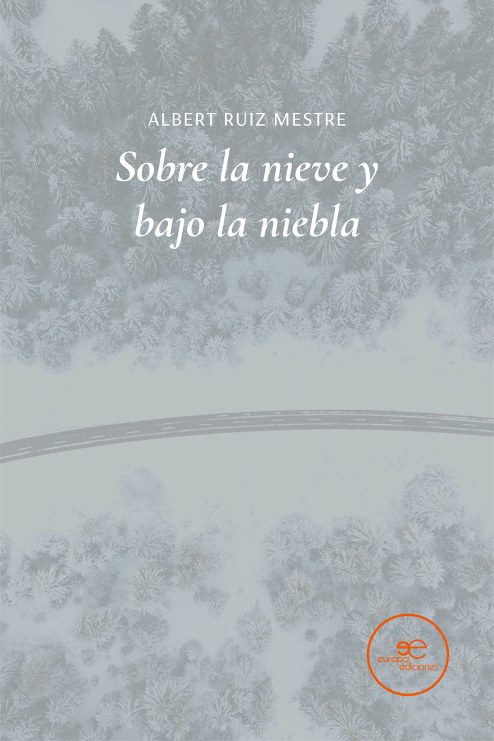 SOBRE LA NIEVE Y BAJO LA NIEBLA, de RUIZ MESTRE, ALBERT | portada del libro