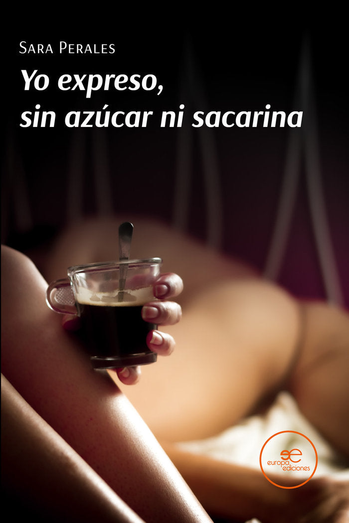 YO EXPRESO, SIN AZUCAR NI SACARINA, de PERALES, SARA | portada del libro