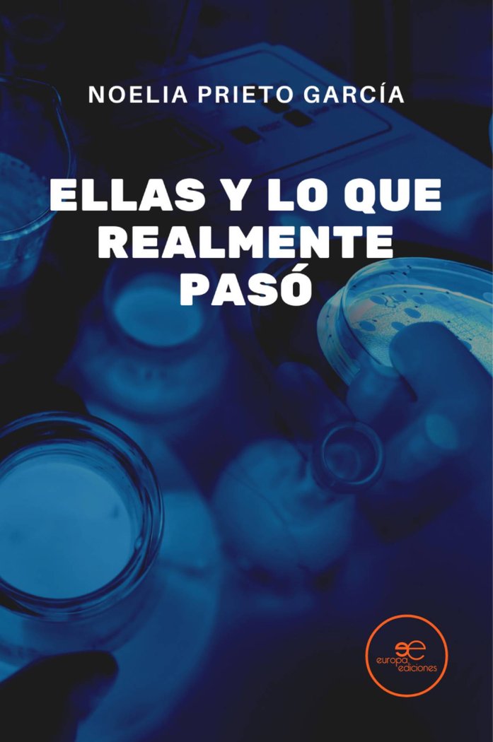 ELLAS Y LO QUE REALMENTE PASO, de PRIETO GARCIA, NOELIA | portada del libro