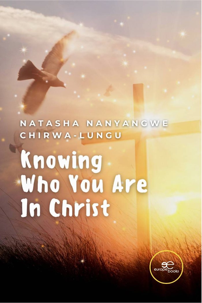 KNOWING WHO YOU ARE IN CHRIST, de CHIRWA-LUNGU, NATASHA NANYANGWE | portada del libro