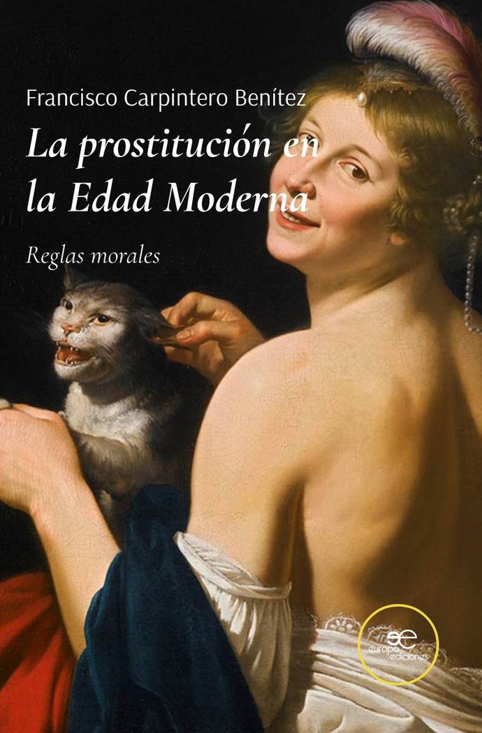LA PROSTITUCION EN LA EDAD MODERNA, de CARPINTERO BENITEZ, FRANCISCO | portada del libro