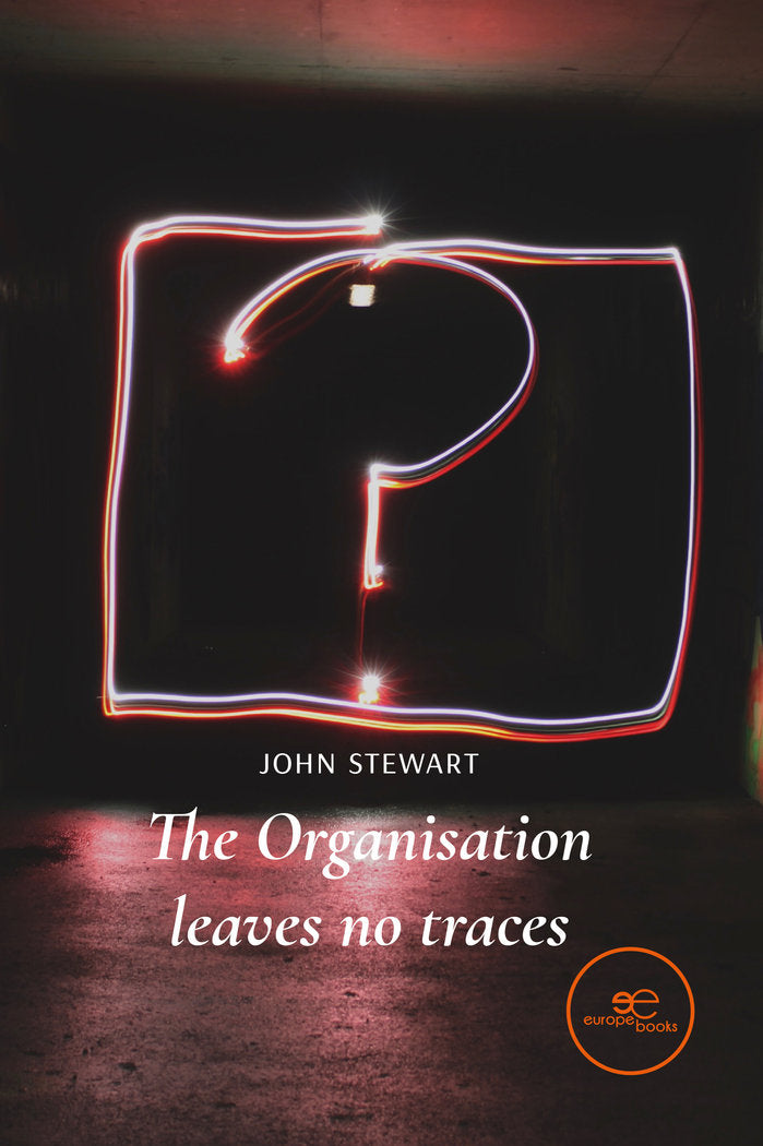 THE ORGANISATION LEAVES NO TRACES, de STEWART, JOHN | portada del libro