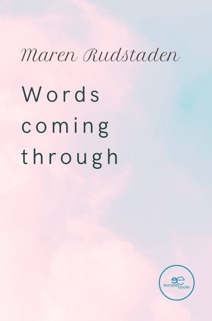 WORDS COMING THROUGH, de RUDSTADEN, MAREN | portada del libro