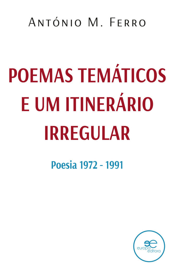 POEMAS TEMATICOS E UM ITINERARIO IRREGULAR, de FERRO, ANTONIO M. | portada del libro