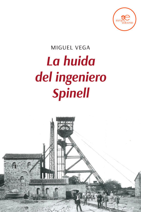 LA HUIDA DEL INGENIERO SPINELL, de VEGA, MIGUEL | portada del libro