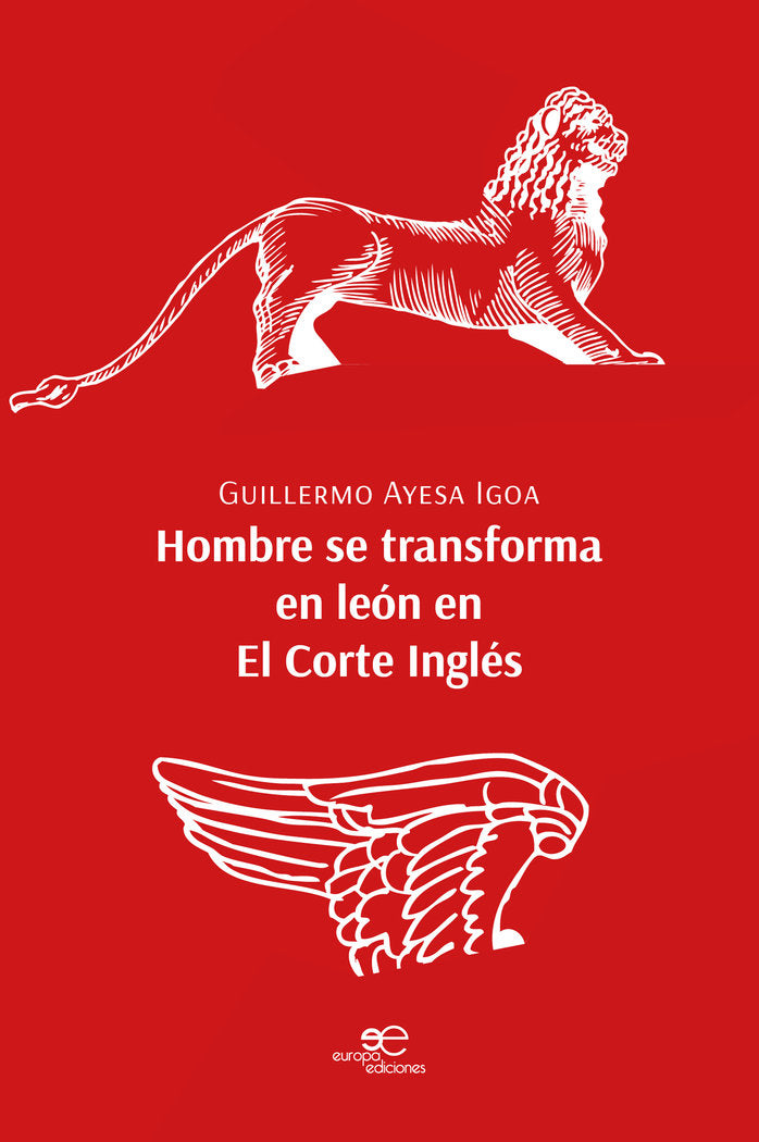 HOMBRE SE TRANSFORMA EN LEON EN EL CORTE INGLES, de AYESA IGOA, GUILLERMO | portada del libro