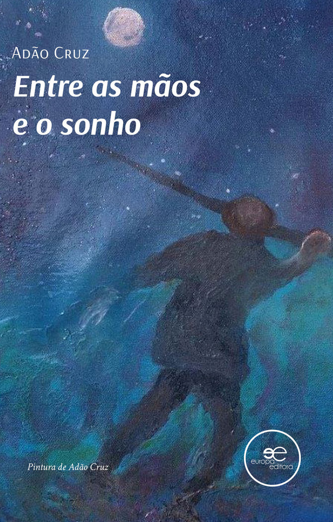 ENTRE AS MÇOS E O SONHO, de CRUZ, ADÇO | portada del libro