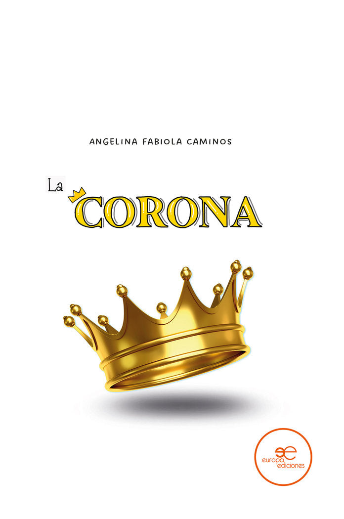 LA CORONA, de FABIOLA CAMINOS, ANGELINA | portada del libro