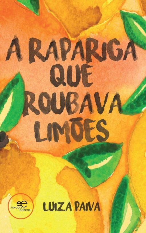 A RAPARIGA QUE ROUBAVA LIMåES, de YONAMINE PAIVA, LUIZA | portada del libro