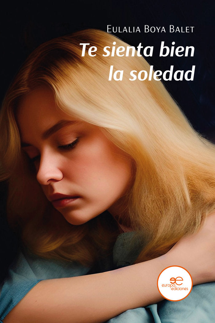 TE SIENTA BIEN LA SOLEDAD, de BOYA BALET, EULALIA | portada del libro