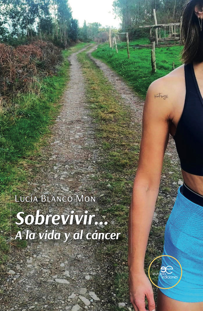 SOBREVIVIR A LA VIDA Y AL CANCER, de BLANCO MON, LUCIA | portada del libro