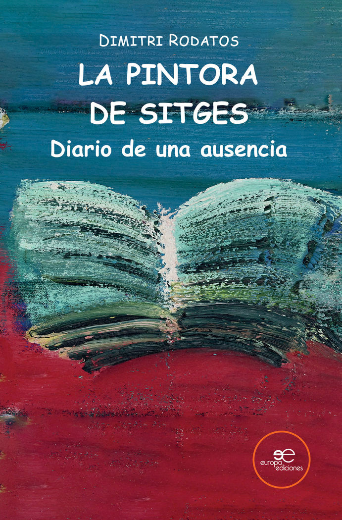 LA PINTORA DE SITGES. DIARIO DE UNA AUSENCIA, de RODATOS, DIMITRI | portada del libro