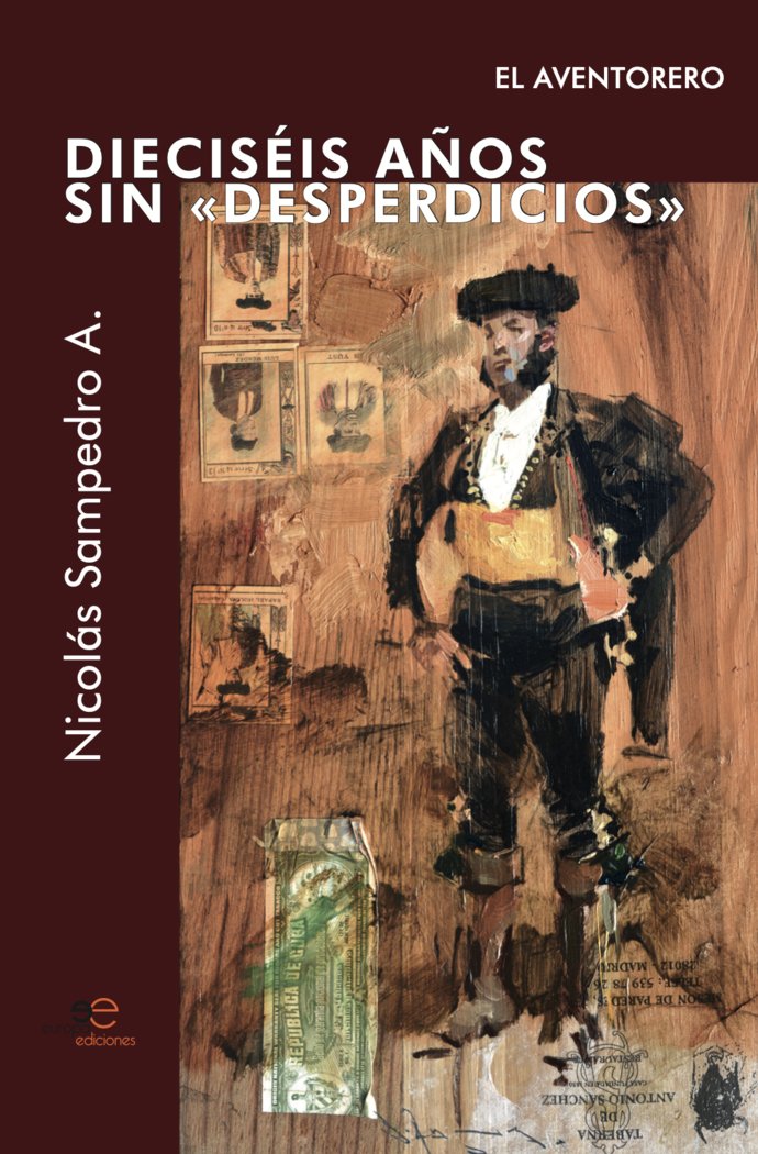 DIECISEIS AÑOS SIN DESPERDICIOS EL AVENTORERO, de SAMPEDRO ARRUBLA, NICOLAS | portada del libro