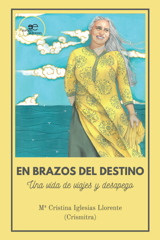 EN BRAZOS DEL DESTINO. UNA VIDA DE VIAJES Y DESAPEGO, de IGLESIAS LLORENTE, MARIA CRISTINA | portada del libro