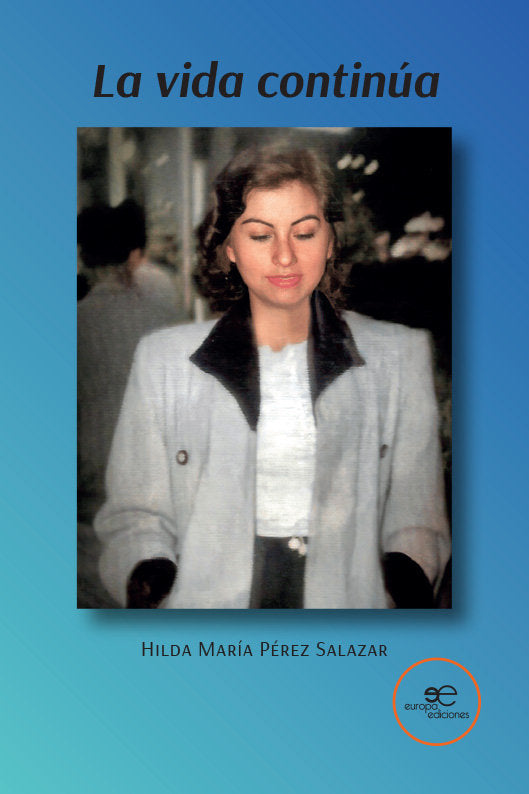 LA VIDA CONTINUA, de PEREZ SALAZAR, HILDA MARIA | portada del libro