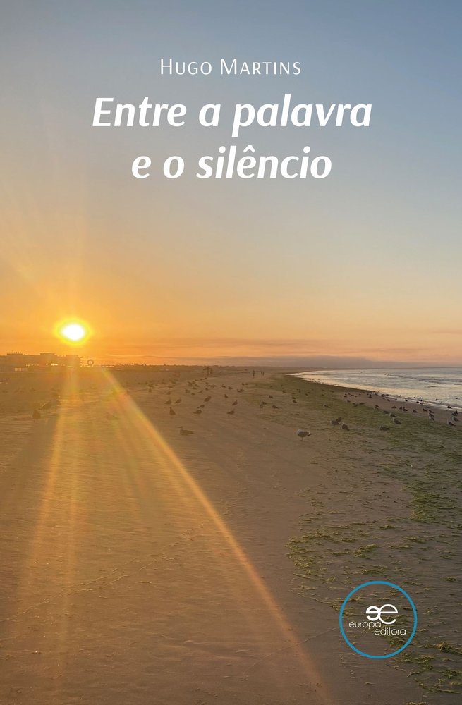 ENTRE A PALAVRA E O SILÒNCIO, de MARTINS, HUGO | portada del libro