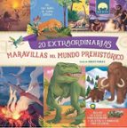 20 EXTRAORDINARIAS MARAVILLAS DEL MUNDO PREHISTORICO, de ROBERTO MORGESE | portada del libro